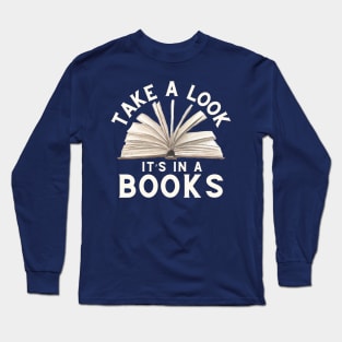 Take A Look Its In A Book Reading Lover Long Sleeve T-Shirt